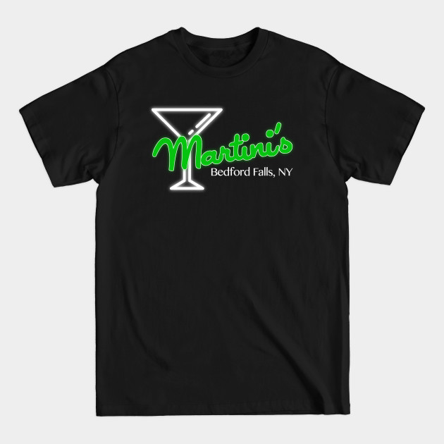 Discover Martini's Bar - Its A Wonderful Life - T-Shirt