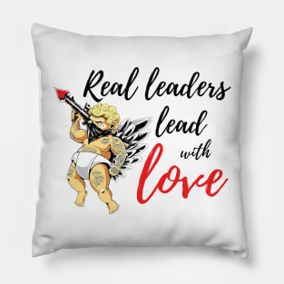 real leaders lead with love Pillow