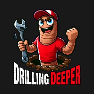 Drilling Deeper T-Shirt