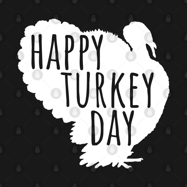 Disover Happy Turkey Day Funny Thanksgiving Holiday - Turkey Day - T-Shirt
