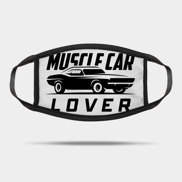 Muscle Car Lover Muscle Car Mask Teepublic