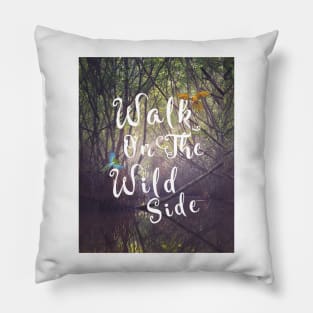 Walk on the wild side Pillow