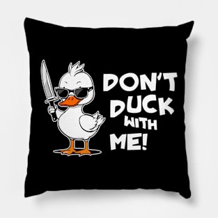 Dont Duck With Me Funny Duck With Knife Cute Pillow