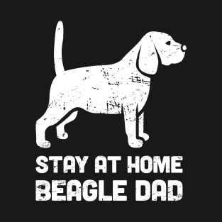 Beagle - Funny Stay At Home Dog Dad T-Shirt