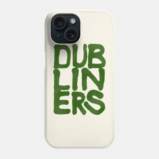 DUBLINERS Phone Case