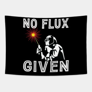 Vintage Welder No Flux Given Shirt Funny Welder Welding Weld Men Tapestry