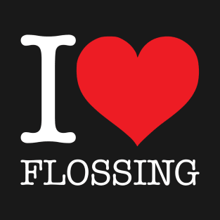 I Love Flossing T-Shirt