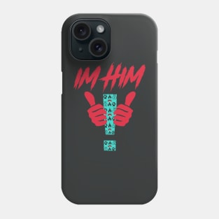 Im Him Phone Case