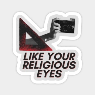 Religious Eyes - Weird Surreal Bad Translation Magnet