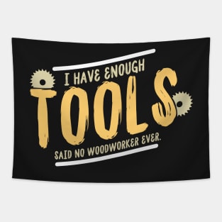 CARPENTER Gift: I Have Enough Tools Tapestry