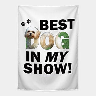 Best dog in my show - Cavachon oil painting word art Tapestry