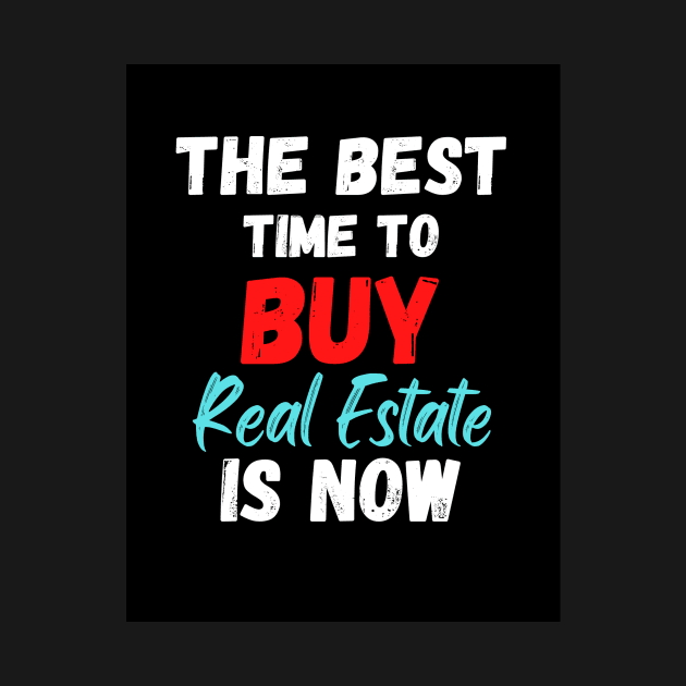 The Best Time To Buy Real Estate Is Now by AtlanticFossils