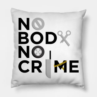 No Body No Crime Pillow