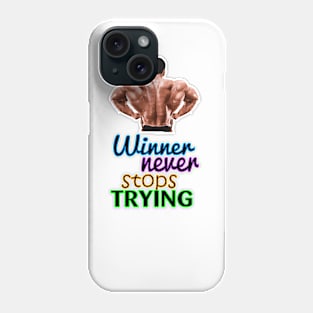 Winner never stops trying! Phone Case