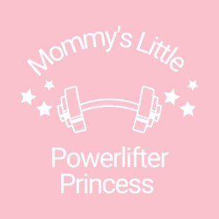 Mommy's Little Powerlifter Princess. T-Shirt