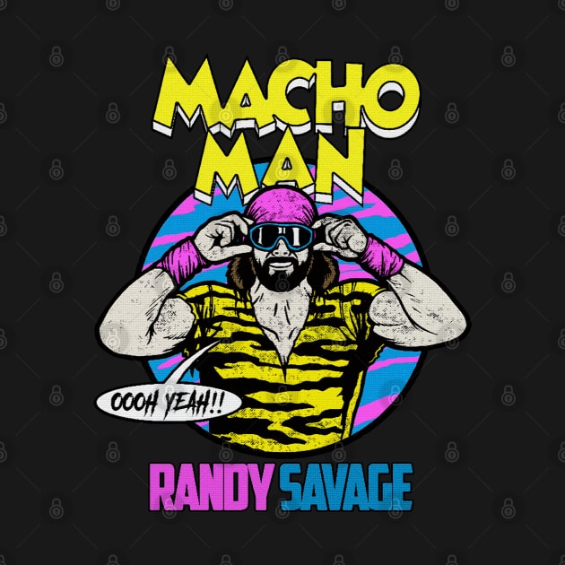 OOOH YEAH MACHO MAN - RANDY SAVAGE by tresnoku