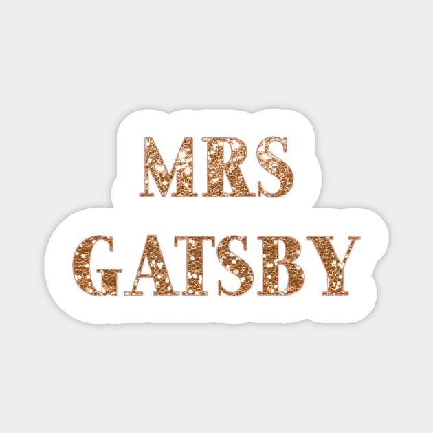 Mrs Gatsby - golden glitter Magnet by RoseAesthetic