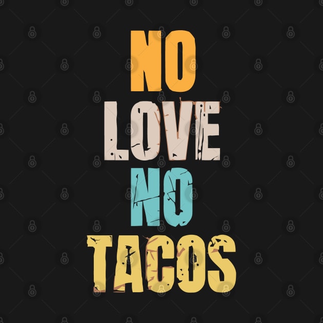 No Love No Tacos by Rundown
