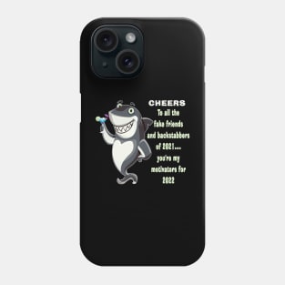 Shark Motivational Fake Friends and Backstabbers Cheers 2022 Phone Case