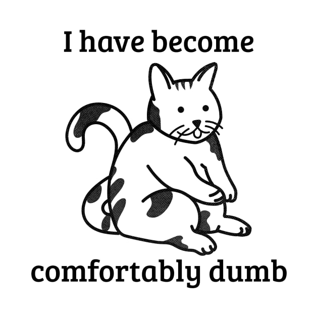 I have become comfortably dumb by B Sharp