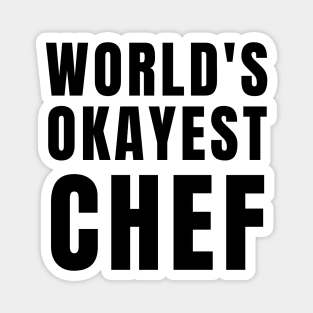 World's Okayest Chef Magnet