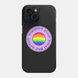 support your local gay artist Phone Case