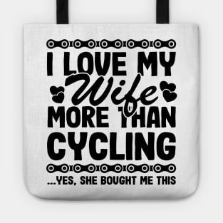 I Love My Wife More Than Cycling Funny Cyclist Gift Biking Husband Tote