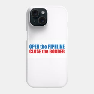 Open the Pipeline Close the Border Phone Case