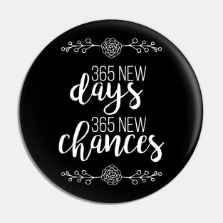 365 New Days 365 New Chances Pin