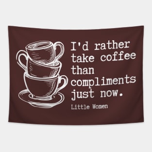 Little Women - Coffee than Compliments - Classic Tapestry