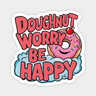 Doughnut worry be happy Magnet