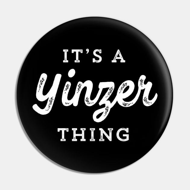 It's A Yinzer Thing Funny Pittsburgh Yinzers Gift Pin by HuntTreasures