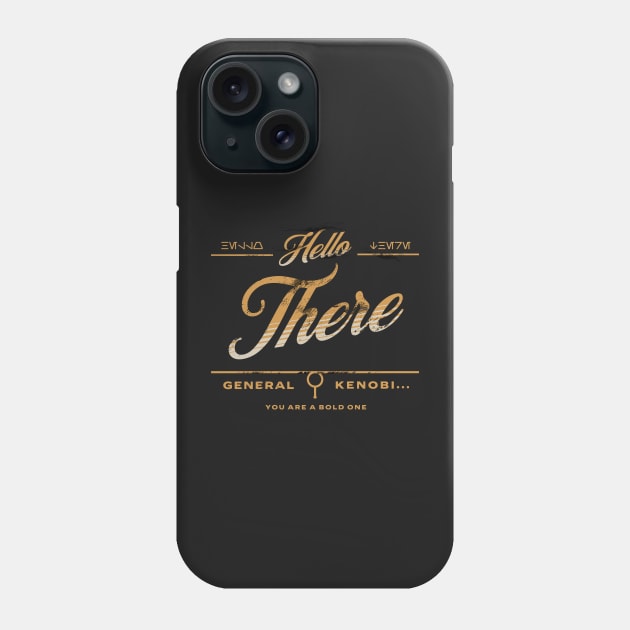 Hello There General, you are a bold one! Phone Case by Submarinepop