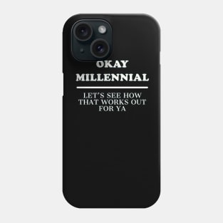 Boomer Shirt OKAY MILLENNIAL Phone Case