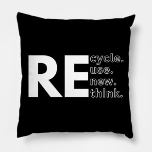 Recycle, Reuse, Renew, Rethink (Light) Pillow