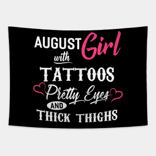 August Girl With Tattoos Pretty Eyes And Thick Thighs Tapestry