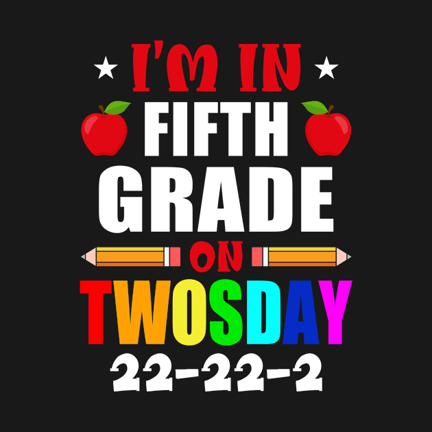 Twosday 2022, I'm in Fifth Grade on Twosday 2-22-22 by loveshop