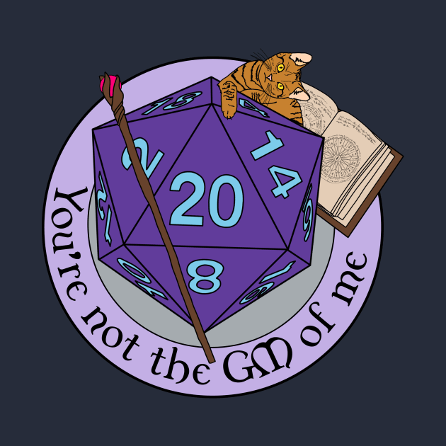 You're Not The GM of Me - Wizard T-Shirt by Lab Reject Studios