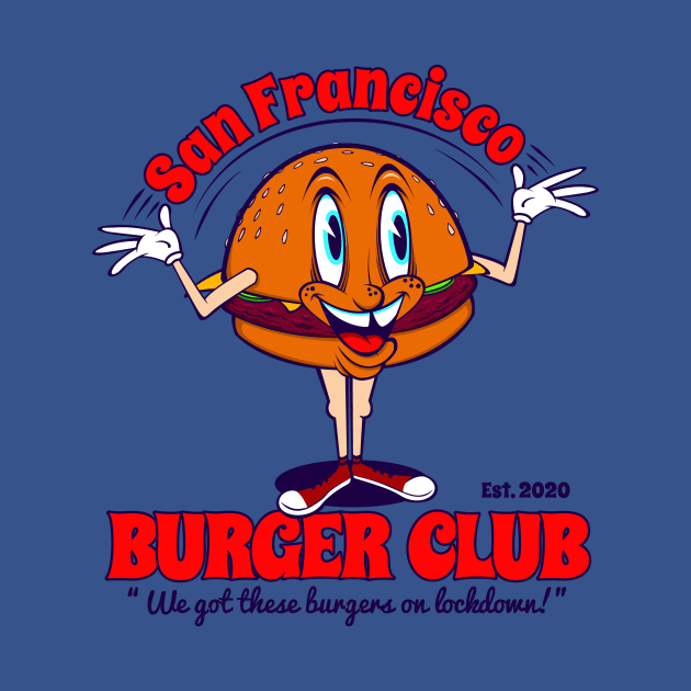 San Francisco Burger Club by Never Not Tired Club