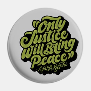 Only Justice Will Bring Peace Pin