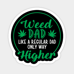 Weed Dad Like a Regulad Dad Only Way Higher Magnet