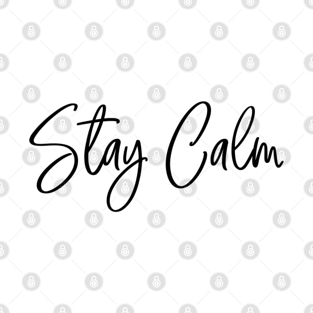 Stay Calm - Decorative handwritten text design in black and white by LuckySeven