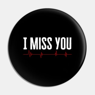 I Miss You Pin