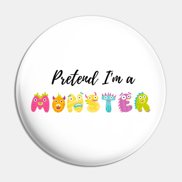 Pretend I'm a Monster - Cheap Simple Easy Lazy Halloween Costume Pin by Enriched by Art