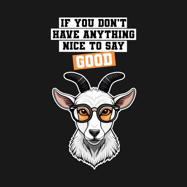 Good if you don't have anything nice to say by dani creative