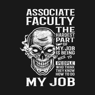 Associate Faculty T Shirt - The Hardest Part Gift Item Tee T-Shirt