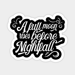 a full moon rises before nightfall Magnet