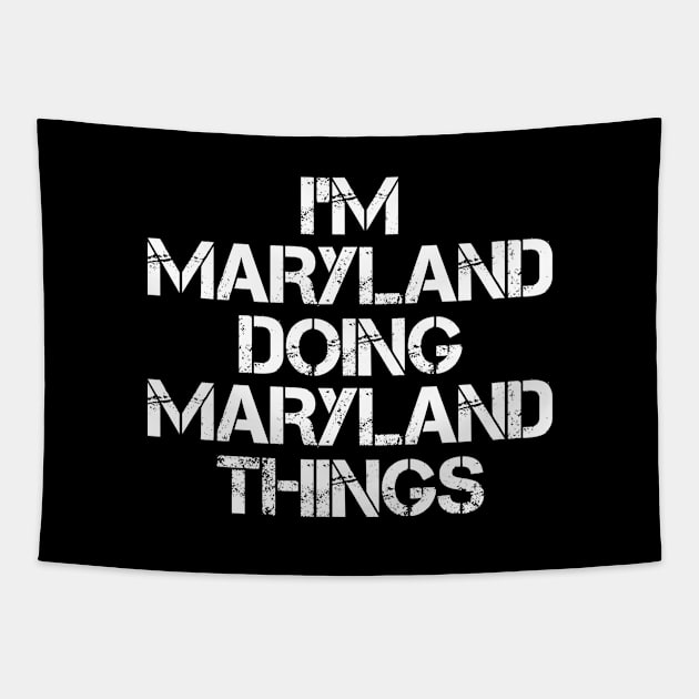 Maryland Name T Shirt - Maryland Doing Maryland Things Tapestry by Skyrick1