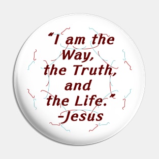 The Way, Truth, and Life Pin