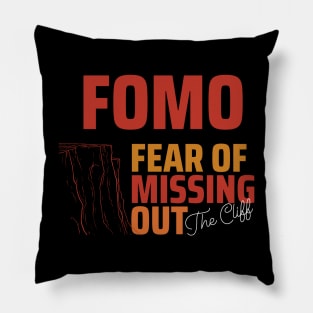 Fomo Fear of Missing Out the Cliff Pillow